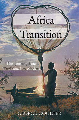 Africa in Transition: The Journey from Traditional to Modern (Hardback)