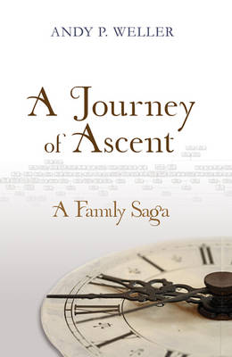 A Journey of Ascent: A Family Saga (Hardback)