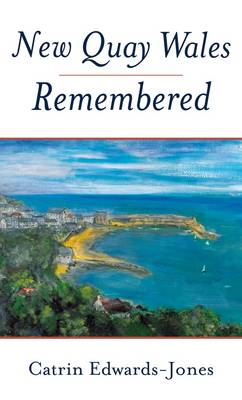 New Quay Wales Remembered (Hardback)