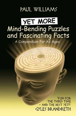 Yet More Mind-Bending Puzzles and Fascinating Facts (Hardback)