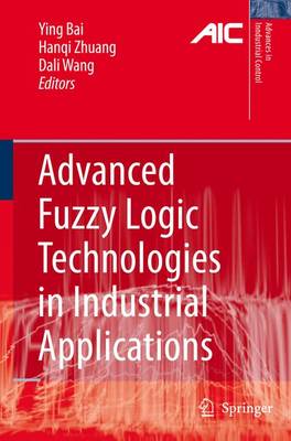 Advanced Fuzzy Logic Technologies in Industrial Applications - Advances in Industrial Control (Hardback)