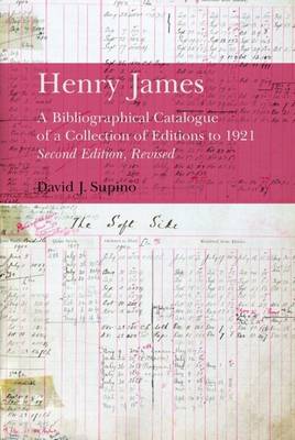 Henry James: A Bibliographical Catalogue of a Collection of Editions to 1921 (Hardback)