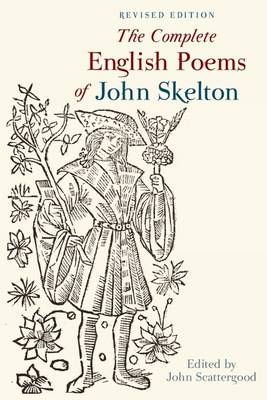 The Complete English Poems of John Skelton: Revised Edition - Exeter Medieval Texts and Studies (Hardback)