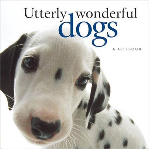 Utterly Wonderful Dogs (Hardback)