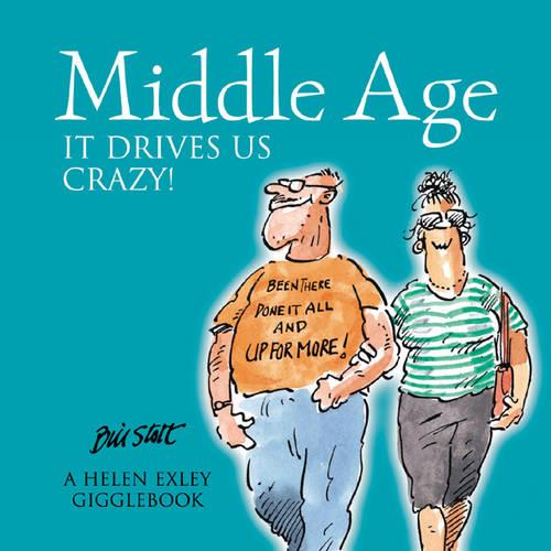 Middle Age it Drives Us Crazy (Hardback)
