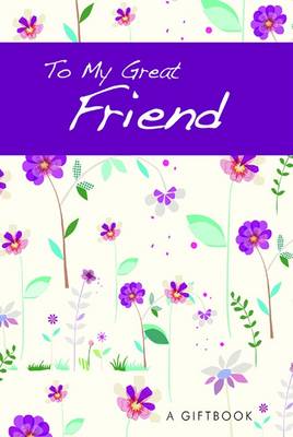 To My Great Friend - Bloom (Hardback)