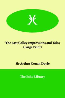 The Last Galley Impressions and Tales (Paperback)