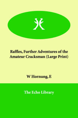Raffles, Further Adventures of the Amateur Cracksman (Paperback)