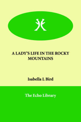 A Lady's Life in the Rocky Mountains (Paperback)