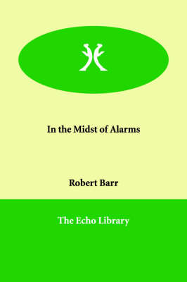 In the Midst of Alarms (Paperback)