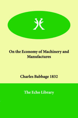 On the Economy of Machinery and Manufactures (Paperback)