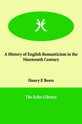 A History of English Romanticism in the Nineteenth Century (Paperback)
