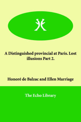 A Distinguished provincial at Paris. Lost illusions Part 2. (Paperback)