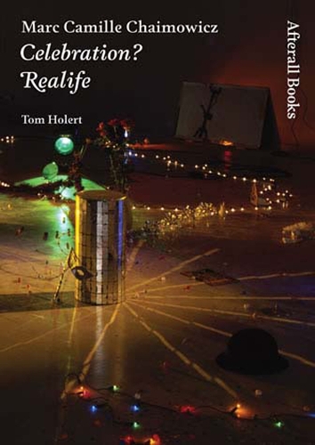 Marc Camille Chaimowicz: Celebration? Realife - Afterall Books / One Work (Paperback)
