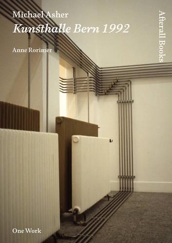 Michael Asher: Kunsthalle Bern 1992 - Afterall Books / One Work (Paperback)
