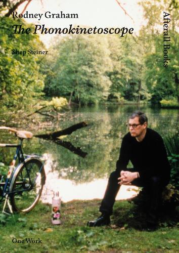 Rodney Graham: Phonokinetoscope - Afterall Books / One Work (Hardback)