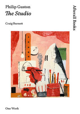 Philip Guston: The Studio - Afterall (Paperback)