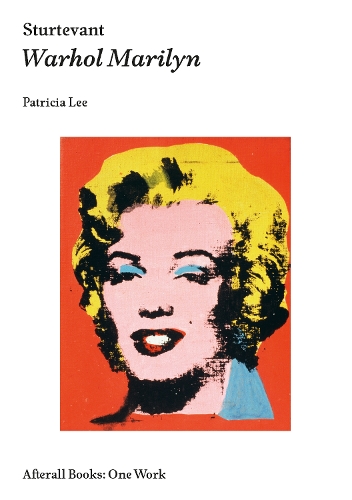Sturtevant: Warhol Marilyn - Afterall Books / One Work (Paperback)