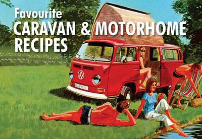 Favourite Caravan and Motorhome Recipes - Favourite Recipes (Paperback)