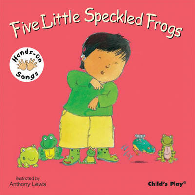 Five Little Speckled Frogs: BSL (British Sign Language) - Hands-On Songs (Board book)