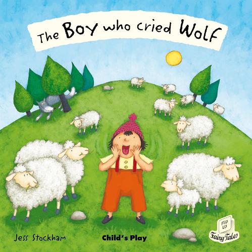 The Boy Who Cried Wolf - Flip-Up Fairy Tales (Paperback)