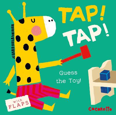 What's that Noise? TAP! TAP!: Guess the Toy! - What's That Noise? 4 (Board book)