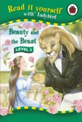 Beauty and the Beast - Read it Yourself - Level 2 (Hardback)