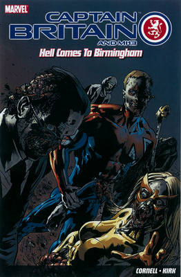 Captain Britain And Mi13: Hell Comes To Birmingham (Paperback)