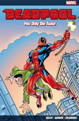 Deadpool: Deadpool Vol.3: You Only Die Twice You Only Die Twice v. 3 (Paperback)