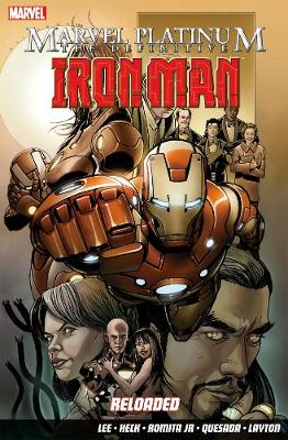 Marvel Platinum: Marvel Platinum: The Definitive Iron Man: Reloaded Definitive Iron Man: Reloaded (Paperback)