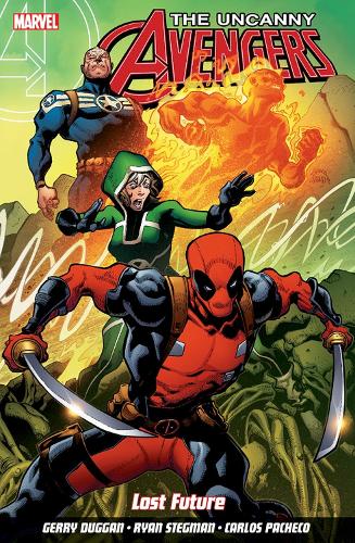 Uncanny Avengers: Unity Volume 1: Lost Future (Paperback)