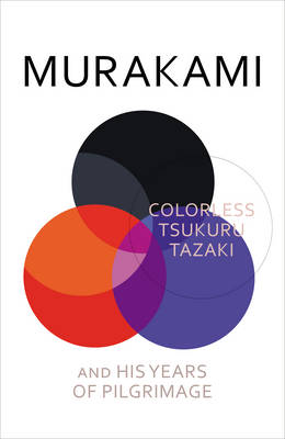 Colorless Tsukuru Tazaki and His Years of Pilgrimage (Hardback)