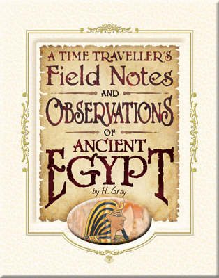 Egypt - Time Traveller's Field Notes and Observations (Hardback)