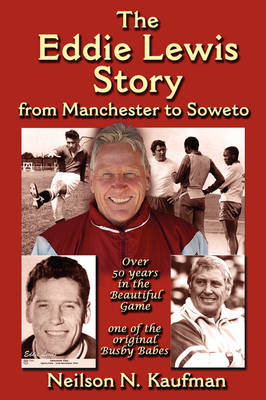 The Eddie Lewis Story: From Manchester to Soweto (Paperback)