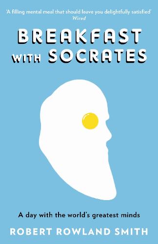 Breakfast With Socrates: A day with the world's greatest minds (Paperback)