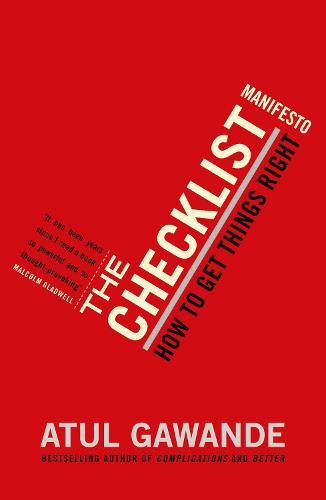 The Checklist Manifesto: How To Get Things Right (Paperback)