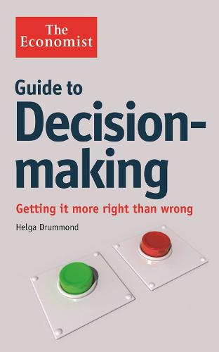 The Economist Guide to Decision-Making: Getting it more right than wrong (Hardback)
