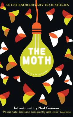 The Moth: This Is a True Story (Paperback)