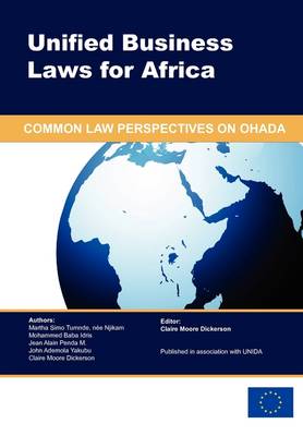 Unified Business Laws for Africa: Common Law Perspectives on OHADA (Paperback)