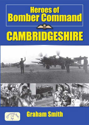 Heroes of Bomber Command - Cambridgeshire - Aviation History (Paperback)