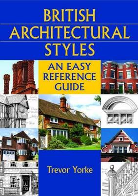 British Architectural Styles: An Easy Reference Guide - England's Living History (Paperback)