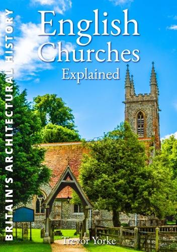 English Churches Explained - England's Living History (Paperback)