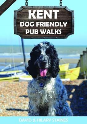 Kent Dog Friendly Pub Walks 2019: 20 Dog Walks - Dog Friendly Pub Walks 1 (Paperback)