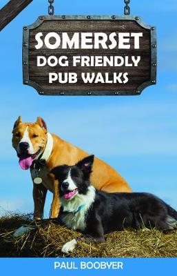 Paul Boobyer Somerset Dog Friendly Pub Walks