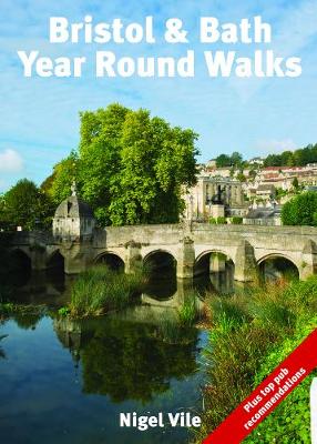 Bristol & Bath Year Round Walks - Year Round Walks (Paperback)