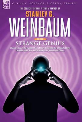 STRANGE GENIUS - Classic Tales of the Human Mind at Work Including the Complete Novel The New Adam, the 'van Manderpootz' Stories and Others (Hardback)