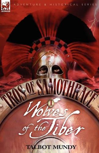 Tros of Samothrace 1: Wolves of the Tiber (Paperback)