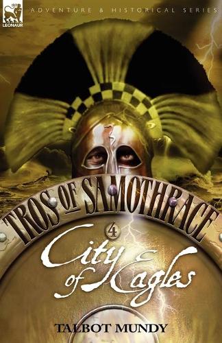 Tros of Samothrace 4: City of the Eagles (Paperback)