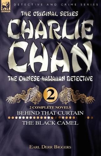 Charlie Chan Volume 2-Behind That Curtain & the Black Camel: Two Complete Novels Featuring the Legendary Chinese-Hawaiian Detective (Paperback)