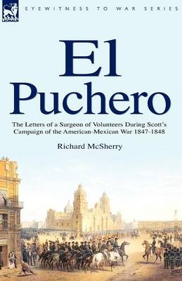 El Puchero: the Letters of a Surgeon of Volunteers During Scott's Campaign (Paperback)
